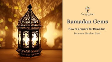 How to prepare for Ramadan by Imam Ebrahim Surti of Noor Ul Islam