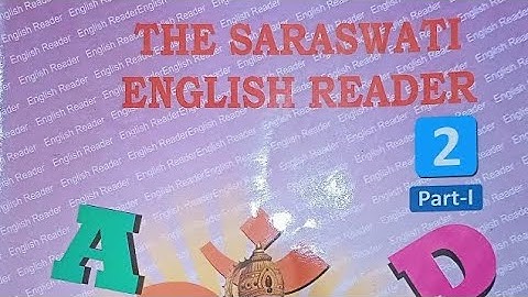 THE Saraswati English Reader, Class-2, PART-1, Lessons-1 to 10, Periods-1 to 80, Pages-1 to 66.