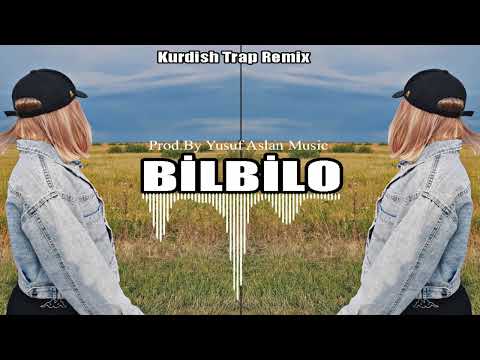 Bilbilo Kurdish Trap Remix / Prod.By Yusuf Aslan