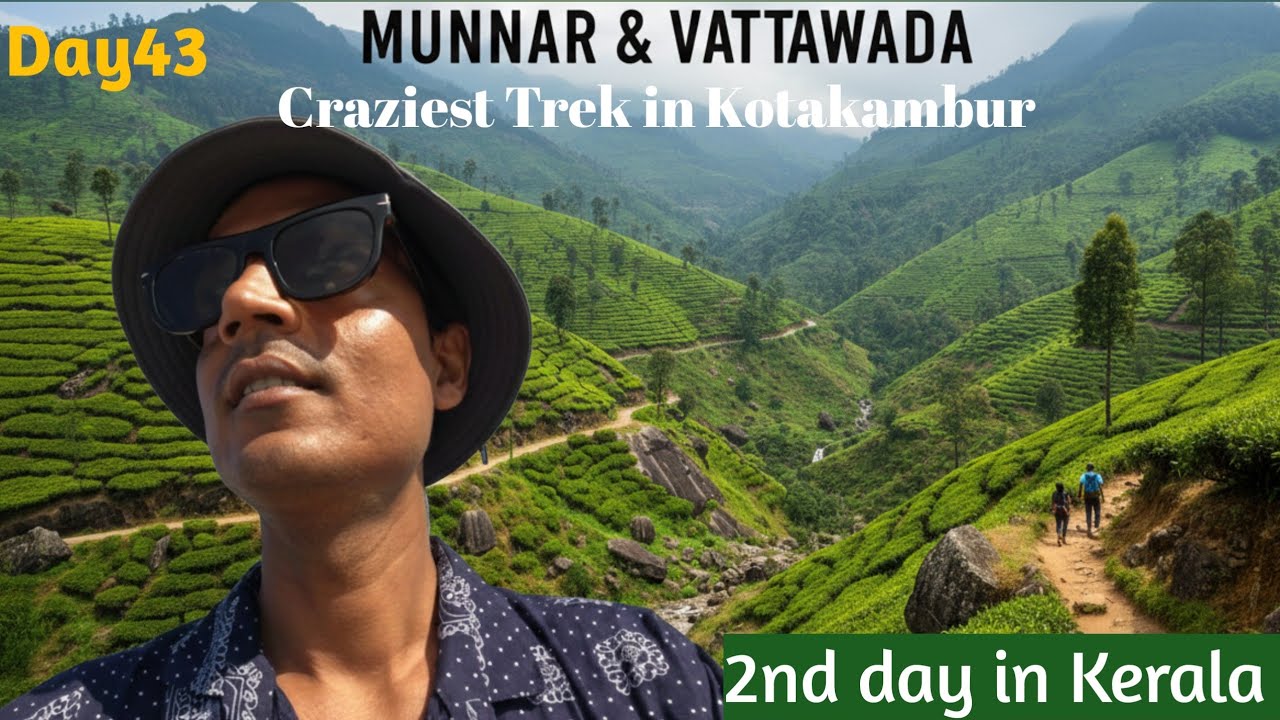 Day43 | Munnar | Vattavada | Craziest Trek in Kotakambur Kerala | 