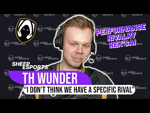 TH Wunder : Performance; Rivalry; Rek'sai and more.