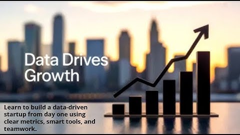 From Day One: Building a Data-Driven Startup That Wins