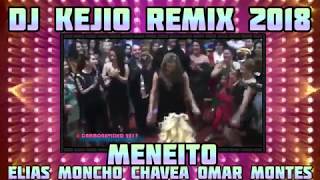 Elias Moncho Chavea Omar Montes  Meneito DJ KEJIO REMIX 2018