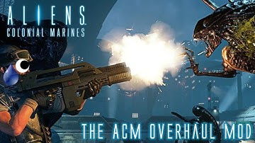 Return to Aliens Colonial Marines: The ACM Overhaul Mod