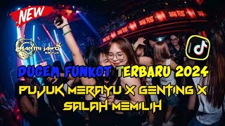 DUGEM FUNKOT TERBARU 2024 !! PUJUK MERAYU X GENTING X SALAH MEMILIH !! DUGEM FULL HARD TILLDROP 2024