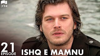 Ishq e Mamnu - Episode 21 | Beren Saat, Hazal Kaya, Kıvanç | Turkish Drama | Urdu Dubbing | RB1Y