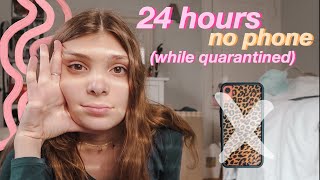 24 hours without a phone while quarantined challenge