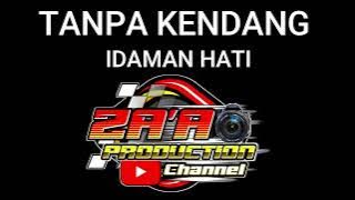 IDAMAN HATI TANPA KENDANG