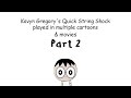 Kavyn Gregory's Quick String Shock played in multiple cartoons & movies: Part 2