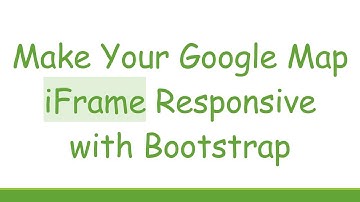 Make Your Google Map iFrame Responsive with Bootstrap
