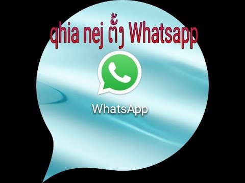 Qhia kho Whatsapp hauv xov tooj,ວິທີການຕິດຕັ້ງWhatsapp ໃນໂທລະສັບ.