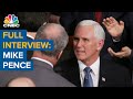 Watch CNBC's full interview with Vice President Mike Pence