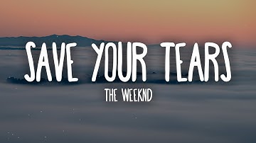 The Weeknd - Save Your Tears (Lyrics)