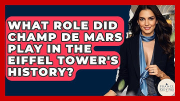What Role Did Champ De Mars Play In The Eiffel Tower