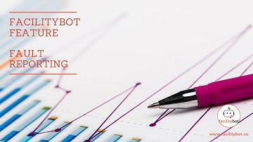 FacilityBot Feature | Fault Reporting