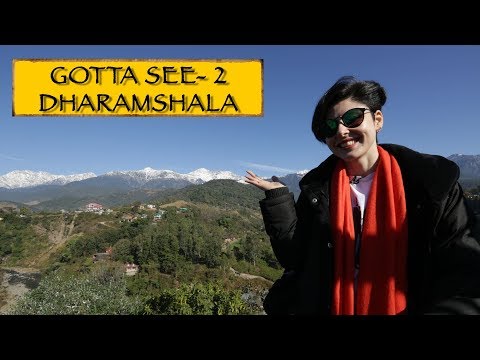 Gotta See || Part 2 || Dharamshala