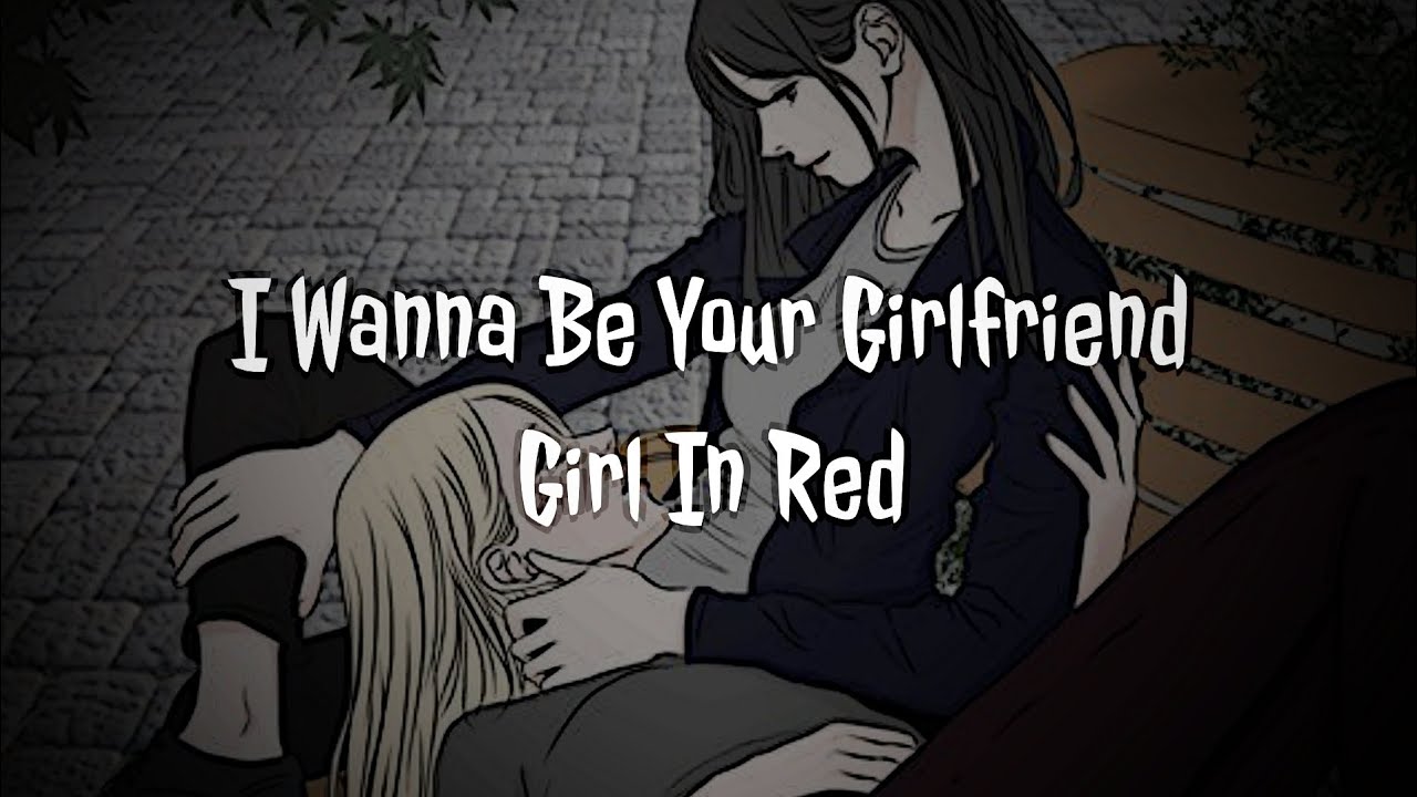 I Wanna Be Your Girlfriend Girl In Red Lyrics Video YouTube