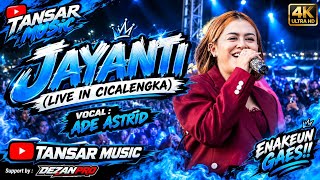 🔴ADE ASTRID - JAYANTI MEDLEY - LIVE IN PANENJOAN CICALENGKA - TANSAR MUSIC