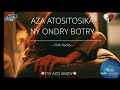 Tantara Viva Radio: AZA ATOSITOSIKA NY ONDRY BOTRY 1 #gasyrakoto