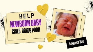 Help My Newborn Baby Is Crying While Pooping newborn baby