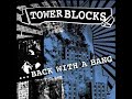 Tower blocks  back with a bangfull album  released 2006