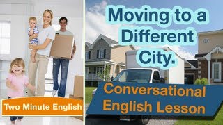 Moving To a Different City - Travel English Conversation