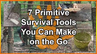 7 Survival Tools You Can Make on the Go