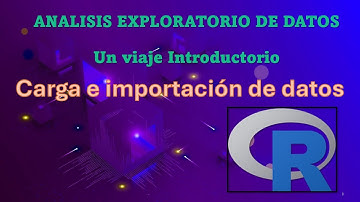 Importacion y carga de datos en R Hecho facil Analisis exploratorio de datos Un viaje introductorio