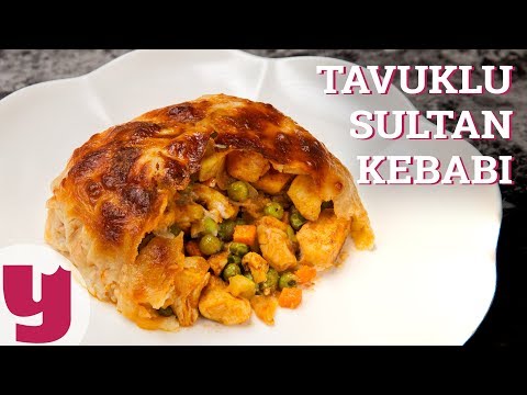 Tavuklu Sultan Kebabı Tarifi - Kebap Tarifleri | Yemek.com