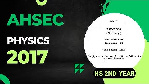 HS 2nd year Physics Question Paper 2017