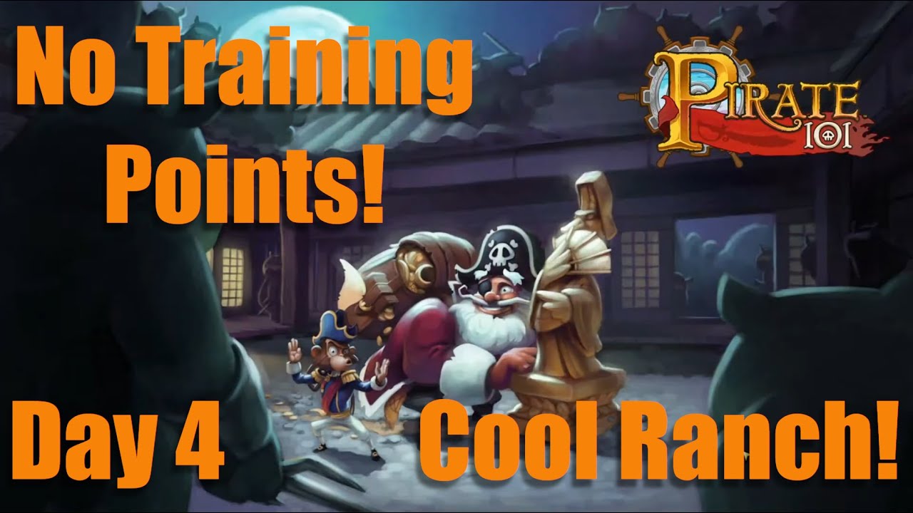 Pirate101 With No Training Points: More Cool Ranch (Day 4) - YouTube