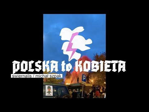 Swiernalis / Michał Szpak - Polska To Kobieta (strajk kobiet)