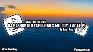 DJ MASHUP OLD CAMPURAN X MELODY TANTE CULIK AKU DONG (VIRAL TIKTOK 2026)