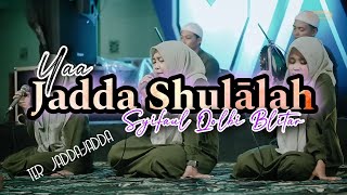 Lirik Yaa Jadda Sulalah || Syifaul Qolbi Blitar #banjari