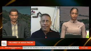 The Arrest of Alyssa Phillips | Gary Griffith | Host: Alex Browne & Renessa Ortiz | Tobago Updates