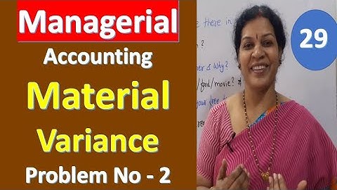 29. Material Variance Problem No - 2 from Managerial/ Management Accounting