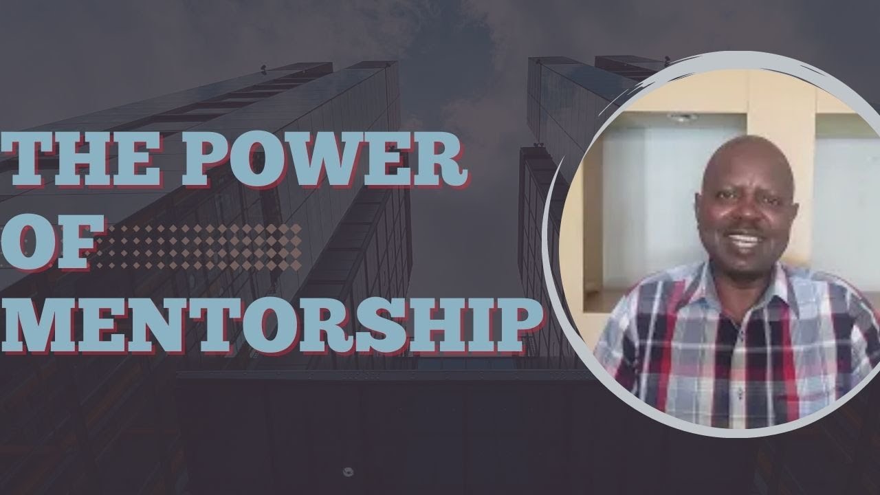 The Power of Mentorship Part I - YouTube