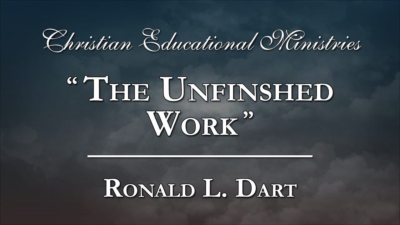 "The Unfinished Work" - Ronald L. Dart