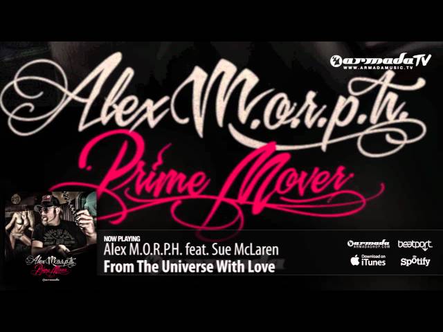 Alex M.O.R.P.H. - From the Universe With Love