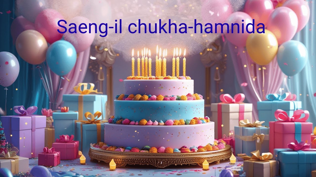 Lagu Selamat Ulang Tahun Korea | Saeng-il chukha-hamnida | campuran