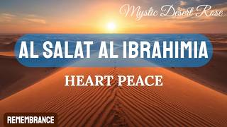 Alsalat Alibrahimiyya  Deep Serenity U0026 Heart Peace  Salawat Meditation