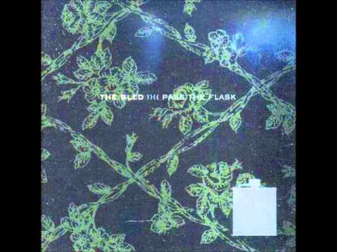 The Bled - Nothing We Say Leaves This Room