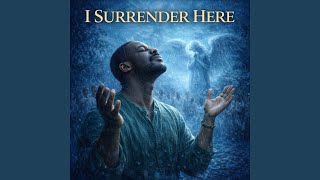 I Surrender Here