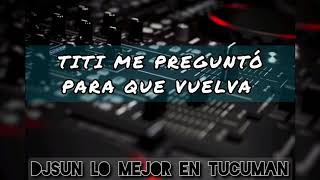 Titi Me Pregunto Para Que Vuelva - Djsun - Ir29 - Rayito Colombiano