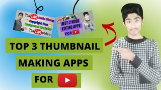 Top 3 Thumbnail Making Apps in 2021/Best Thumbnail Maker Apps For YouTube