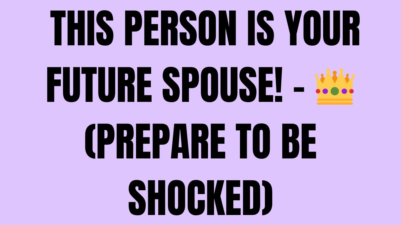 Angels Say This Person Is Your Future Spouse! (Prepare to Be Shocked