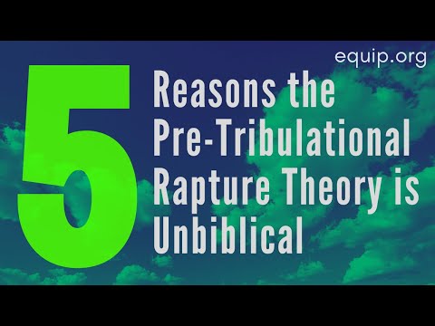 5 Reasons the Pre-Tribulational Rapture Theory is Unbiblical