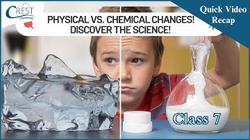 Physical vs Chemical Changes | Class 7 Science Olympiad | CREST Prep Guide