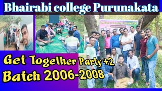 Get Together Party +2 Batch 2006-2008 ||Bhairabi college Purunakata