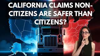 California Just Claimed Non-Citizen CDL Drivers Are Safer Than Americans